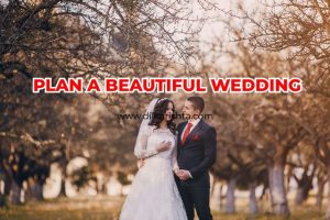 How to Plan a Beautiful Wedding?